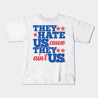 They Hate Us Cause They Ain't Us Kids T-Shirt